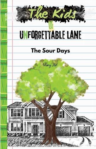 The Kids of Unforgettable Lane: The Sour Days