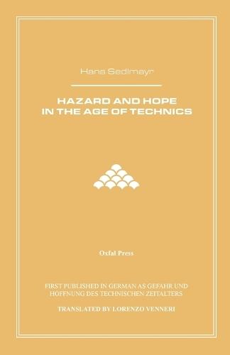 Hazard and Hope in the Age of Technics