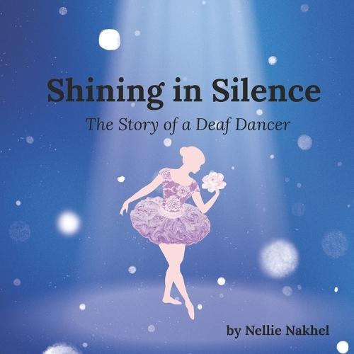Shining in Silence: The Story of a Deaf Dancer