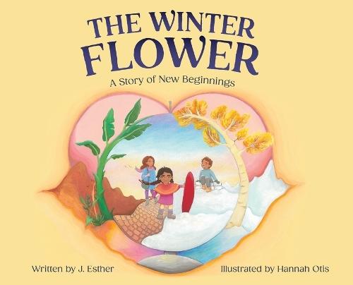 The Winter Flower: A Story of New Beginnings