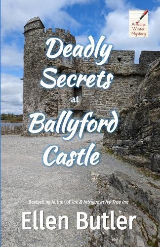 Deadly Secrets at Ballyford Castle: Ariadne Winter Mystery