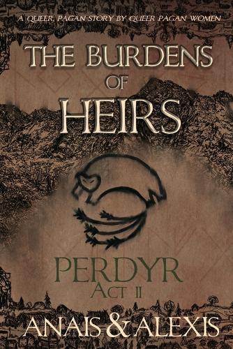 The Burdens of Heirs: Perdyr - Act II