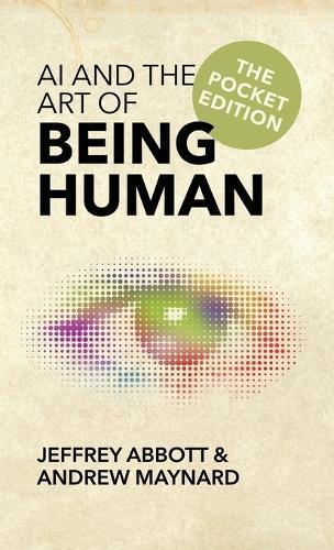 AI and the Art of Being Human: The Pocket Edition