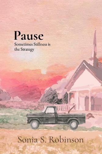 Pause: Sometimes Stillness is the Strategy