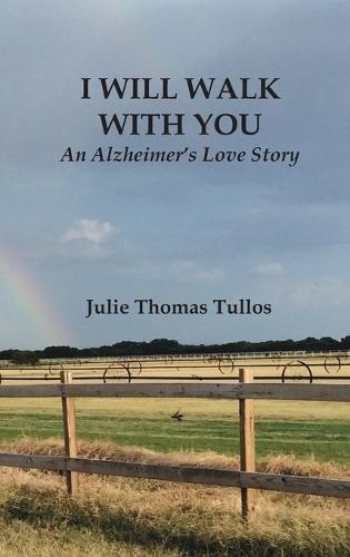 I Will Walk With You: An Alzheimer's Love Story
