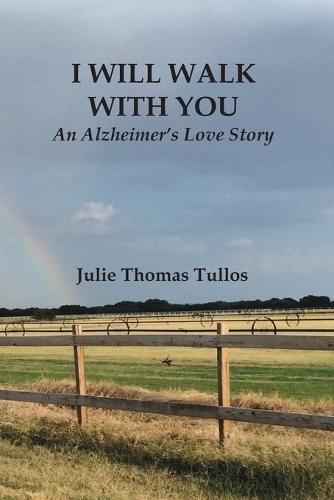 I Will Walk With You: An Alzheimer's Love Story