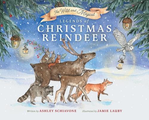 The Wild and Magical: Legends of Christmas Reindeer
