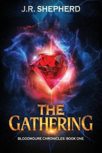 The Gathering: Bloodmoure Chronicles: Book One