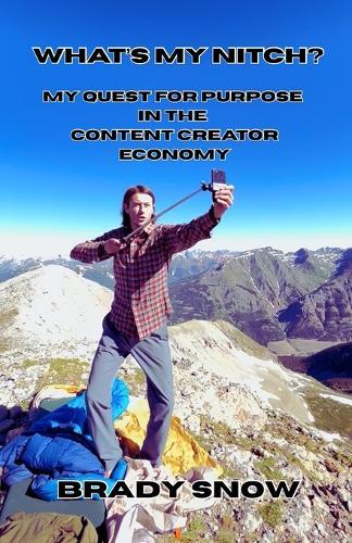 What's My Nitch?: My Quest for Purpose in the Content Creator Economy