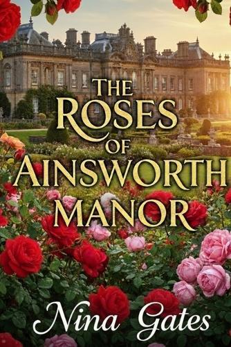 The Roses of Ainsworth Manor