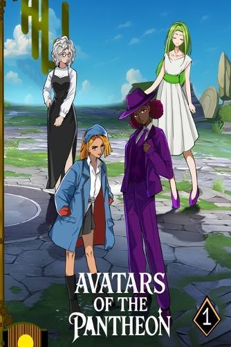 Avatars of the Pantheon book 1: Four Girls Come Together