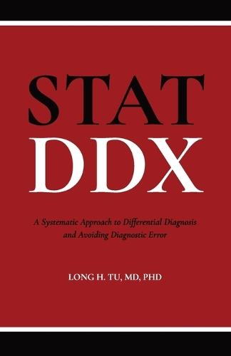Stat DDX: A Systematic Approach to Differential Diagnosis and Avoiding Diagnostic Error