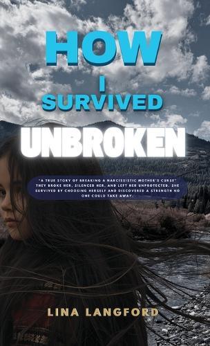 How I Survived Unbroken