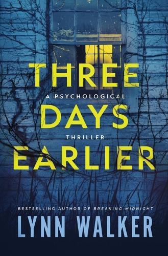Three Days Earlier: A Psychological Thriller