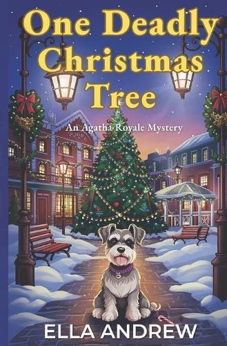 One Deadly Christmas Tree: An Agatha Royale Christmas Mystery