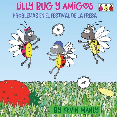 Lilly Bug y Amigos: Problemas en el Festival de la Fresa