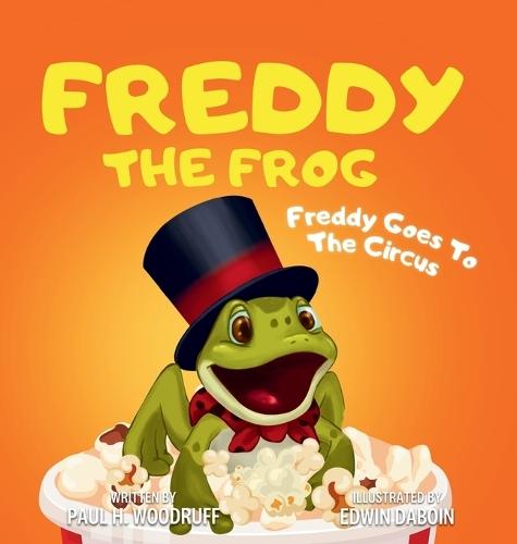 Freddy The Frog: Freddy Goes To The Circus