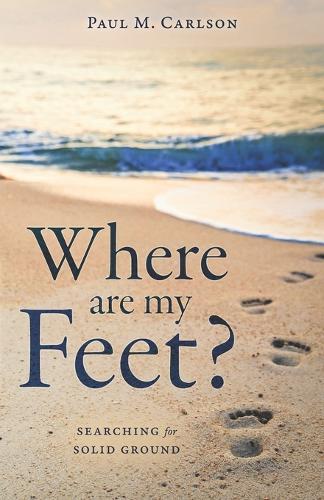 Where Are My Feet?: Searching for Solid Ground