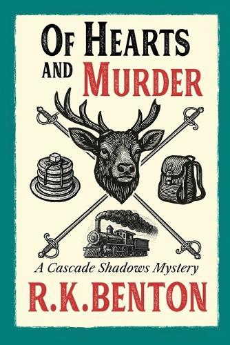 Of Hearts and Murder: A Cascade Shadows Mystery