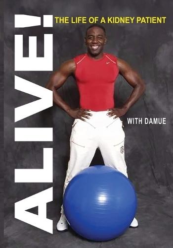Alive with Damue: The Life of a Kidney Patient