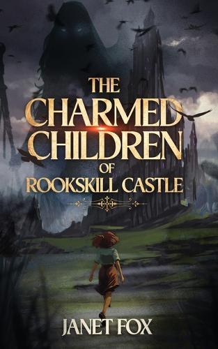 The Charmed Children of Rookskill Castle