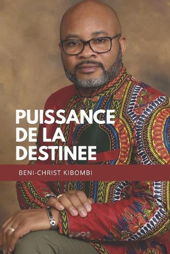 La Puissance de la Destinée: Accroche-toi à ton destin et deviens ce que Dieu veut que tu sois