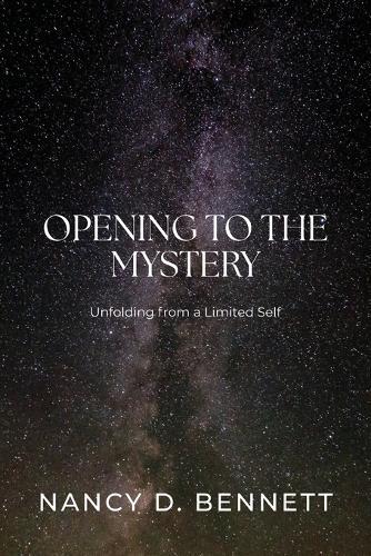 Opening to the Mystery: Unfolding from a Limited Self