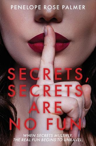 Secrets, Secrets Are No Fun: A Gripping Psychological Thriller Romance with Forbidden Love, Best Friend Betrayal, and Secrets That Could Destroy Everything
