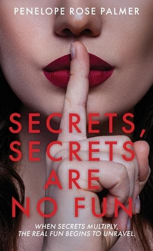 Secrets, Secrets Are No Fun: A Gripping Psychological Thriller Romance with Forbidden Love, Best Friend Betrayal, and Secrets That Could Destroy Everything