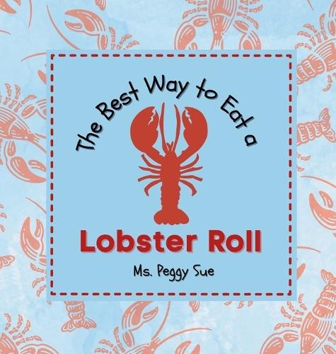 The Best Way to Eat a Lobster Roll