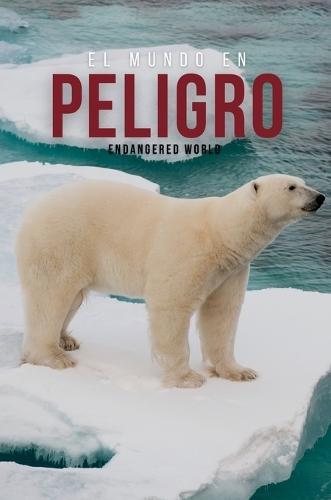 El Mundo en Peligro: Endangered World