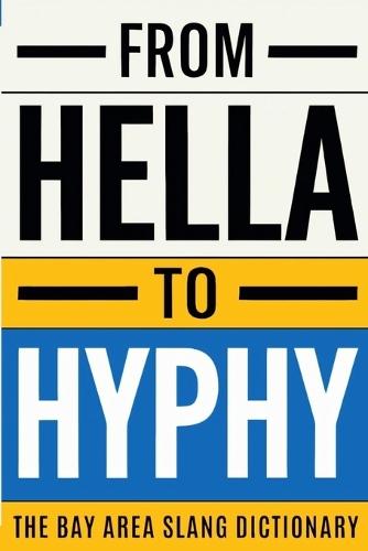 From Hella To Hyphy: The Bay Area Slang Dictionary