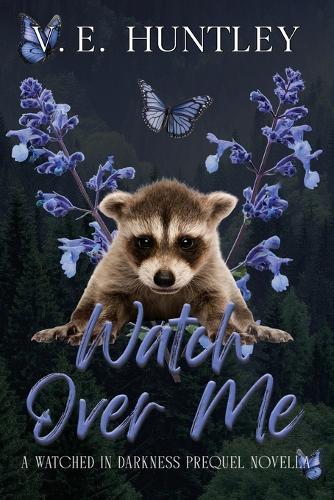 Watch Over Me (A Watched in Darkness Prequel Novella)