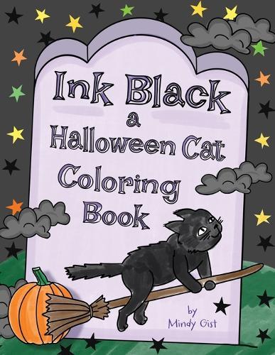 Ink Black, a Halloween Cat Coloring Book: Not Scary Halloween Coloring Book for Kids Ages 4-8
