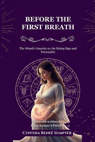 Before the First Breath: The Womb's Imprint on the Rising Sign and Personality
