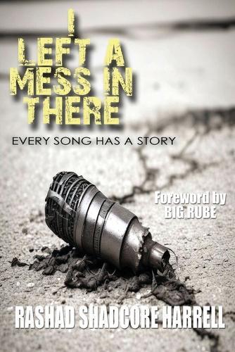 I Left a Mess in There: Every Song Has a Story