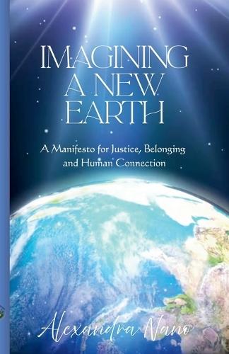 Imagining a New Earth: A Manifesto for Justice, Belonging and Human Connection