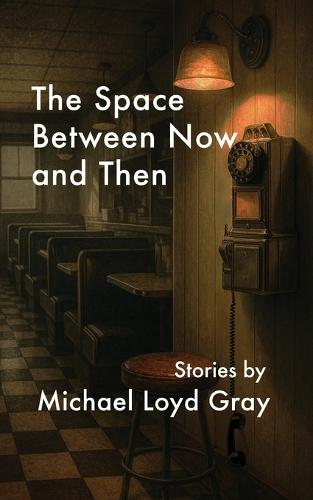 The Space Between Now and Then