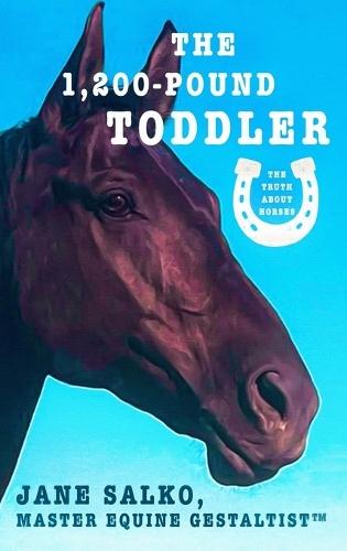 The 1,200 Pound Toddler: Lessons From Life's Most Authentic Teachers