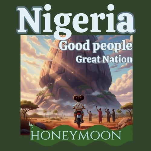 Nigeria - Good People Great Nation