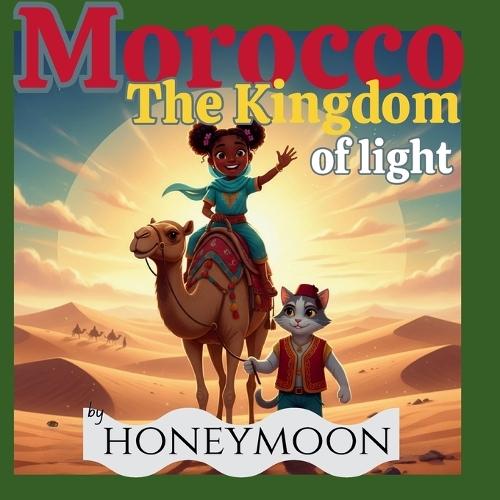 Morocco - The kingdom of Light