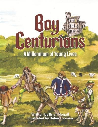Boy Centurions: A Millennium of Young Lives