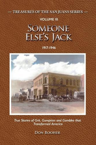 Someone Else's Jack: True Stories of Grit, Gumption and Gambles that Transformed America