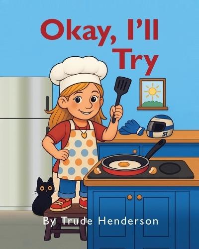 Ok, I'll Try: A Children's Leadership and Growth Mindset Story for Kids Ages 4-8