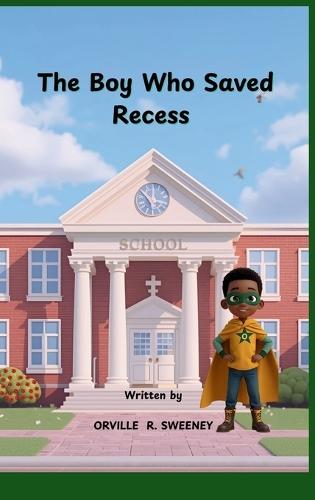 The Boy Who Saved Recess