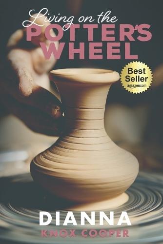 Living on the Potter's Wheel