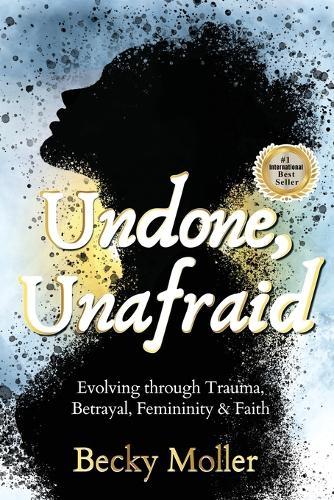 Undone, Unafraid