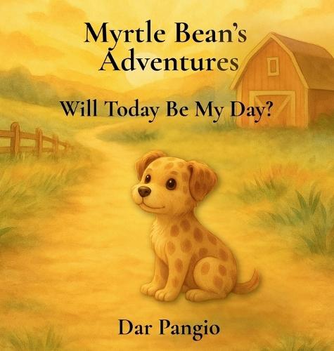 Myrtle Bean's Adventures: Will Today Be My Day?