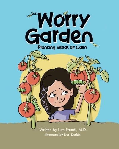 The Worry Garden: Planting Seeds of Calm