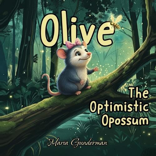 Olive, The Optimistic Opossum